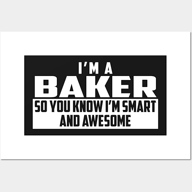 Smart and Awesome Baker Wall Art by helloshirts